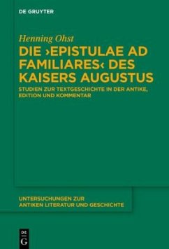 Die 'Epistulae ad familiares' des Kaisers Augustus - Ohst, Henning