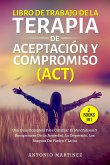 Libro de trabajo de la terapia de aceptación y compromiso (act) (2 books in 1) (eBook, ePUB)
