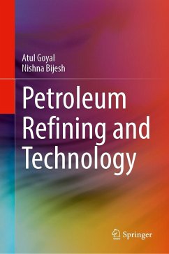 Petroleum Refining and Technology - Goyal, Atul;Bijesh, Nishna