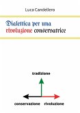 Dialettica per una rivoluzione conservatrice (eBook, ePUB)