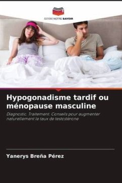 Hypogonadisme tardif ou ménopause masculine - Breña Pérez, Yanerys