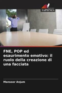 FNE, POP ed esaurimento emotivo: il ruolo della creazione di una facciata - Anjum, Mansoor