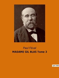 MADAME GIL BLAS Tome 3 - Féval, Paul