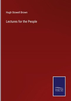 Lectures for the People - Brown, Hugh Stowell