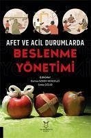 Afet ve Acil Durumlarda Beslenme Yönetimi - Aksoy Kendilci, Esma; Ogur, Seda