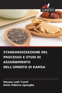 STANDARDIZZAZIONE DEL PROCESSO E STUDI DI ASSORBIMENTO DELL'UMIDITÀ DI KAMSA - Yusuf, Hauwa Ladi;Igwegbe, Amin Odeera