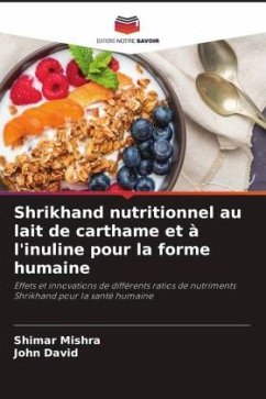 Shrikhand nutritionnel au lait de carthame et à l'inuline pour la forme humaine - Mishra, Shimar;David, John