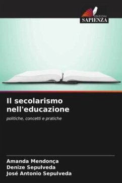 Il secolarismo nell'educazione - Mendonça, Amanda;Sepulveda, Denize;Sepulveda, José Antonio