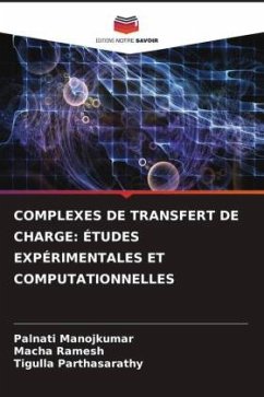 COMPLEXES DE TRANSFERT DE CHARGE: ÉTUDES EXPÉRIMENTALES ET COMPUTATIONNELLES - Manojkumar, Palnati;Ramesh, Macha;Parthasarathy, Tigulla