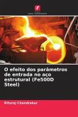 O efeito dos parâmetros de entrada no aço estrutural (Fe500D Steel)