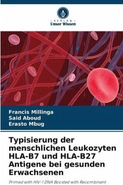 Typisierung der menschlichen Leukozyten HLA-B7 und HLA-B27 Antigene bei gesunden Erwachsenen - Millinga, Francis;Aboud, Said;Mbug, Erasto
