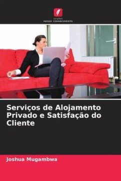 Serviços de Alojamento Privado e Satisfação do Cliente - Mugambwa, Joshua