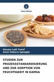 STUDIEN ZUR PROZESSSTANDARDISIERUNG UND ZUR SORPTION VON FEUCHTIGKEIT IN KAMSA