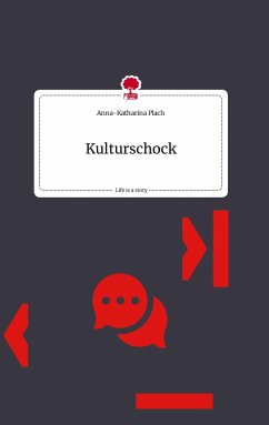 Kulturschock. Life is a Story - story.one - Plach, Anna-Katharina