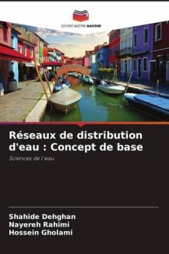 Réseaux de distribution d'eau : Concept de base - Dehghan, Shahide;Rahimi, Nayereh;Gholami, Hossein