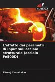 L'effetto dei parametri di input sull'acciaio strutturale (acciaio Fe500D)