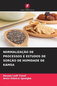 NORMALIZAÇÃO DE PROCESSOS E ESTUDOS DE SORÇÃO DE HUMIDADE DE KAMSA - Yusuf, Hauwa Ladi;Igwegbe, Amin Odeera