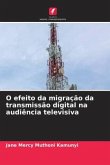 O efeito da migração da transmissão digital na audiência televisiva