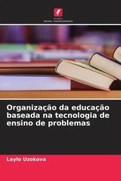 Organização da educação baseada na tecnologia de ensino de problemas - Uzokova, Laylo
