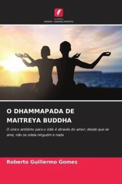 O DHAMMAPADA DE MAITREYA BUDDHA - Gomes, Roberto Guillermo