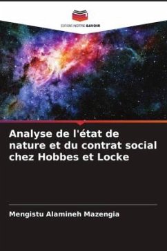 Analyse de l'état de nature et du contrat social chez Hobbes et Locke - Alamineh Mazengia, Mengistu