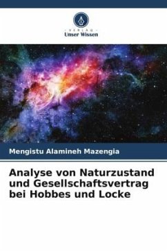 Analyse von Naturzustand und Gesellschaftsvertrag bei Hobbes und Locke - Alamineh Mazengia, Mengistu