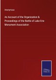 An Account of the Organization & Proceedings of the Battle of Lake Erie Monument Association