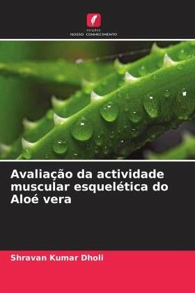Avaliação da actividade muscular esquelética do Aloé vera Avaliação da actividade muscular esquelética do Aloé vera