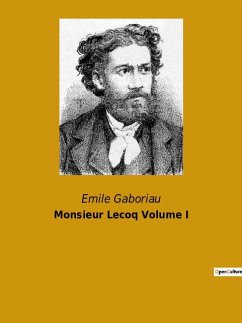 Monsieur Lecoq Volume I - Gaboriau, Emile