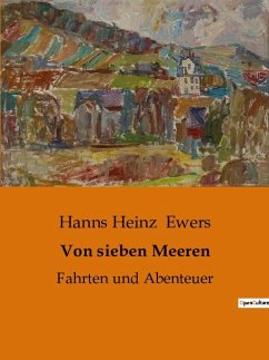 Von sieben Meeren - Ewers, Hanns Heinz