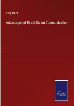 Advantages of Direct Steam Communication - Miles, Pliny