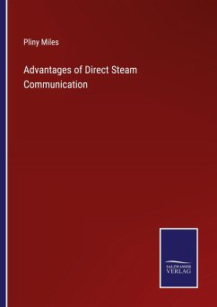 Advantages of Direct Steam Communication - Miles, Pliny