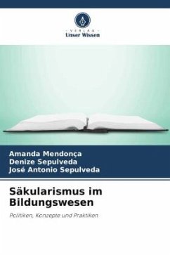 Säkularismus im Bildungswesen - Mendonça, Amanda;Sepulveda, Denize;Sepulveda, José Antonio