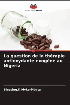 La question de la thérapie antioxydante exogène au Nigeria - Myke-Mbata, Blessing.K