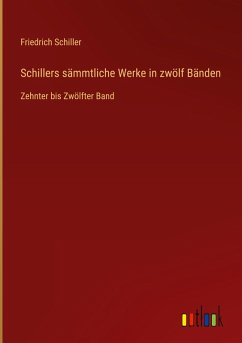 Cover Schillers sämmtliche Werke in zwölf Bänden