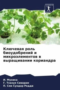 Klüchewaq rol' bioudobrenij i mikroälementow w wyraschiwanii koriandra - Munika, I.;Siwaram, G. Thanuq;Reddi, P. Sqm Sundar