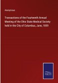 Transactions of the Fourteenth Annual Meeting of the Ohio State Medical Society held in the City of Columbus, June, 1859