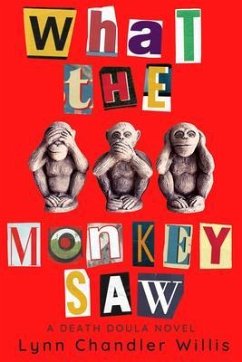 What the Monkey Saw (eBook, ePUB) - Willis, Lynn Chandler