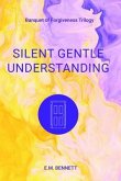 Silent Gentle Understanding (eBook, ePUB)