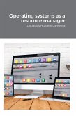 Operating systems as a resource manager (eBook, ePUB)
