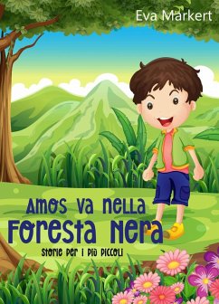 Amos va nella Foresta Nera (eBook, ePUB) - Markert, Eva