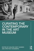 Curating the Contemporary in the Art Museum (eBook, PDF)