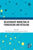 Relationship Marketing in Franchising and Retailing (eBook, PDF) Relationship Marketing in Franchising and Retailing (eBook, PDF)