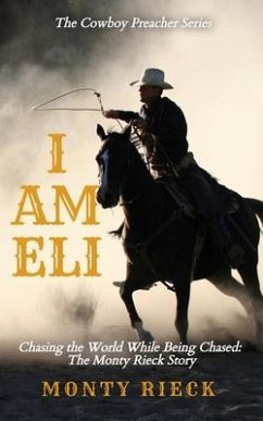 I Am Eli: Chasing the World While Being Chased (eBook, ePUB) - Rieck, Monty