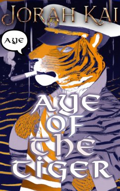 Aye Of The Tiger (The Invisible War, #3) (eBook, ePUB) - Kai, Jorah