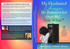 My Husband Chose the Homewrecker Over Me! Now What?! (eBook, ePUB) - Randolph, Yolanda; Blackmon, Roshonda