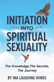 Initiation Into Spiritual Sexuality (eBook, ePUB)