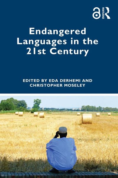 Endangered Languages in the 21st Century (eBook, ePUB) Endangered Languages in the 21st Century (eBook, ePUB)
