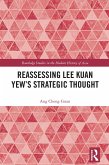 Reassessing Lee Kuan Yew's Strategic Thought (eBook, PDF)