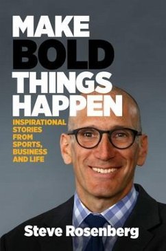 Make Bold Things Happen (eBook, ePUB) - Rosenberg, Steve